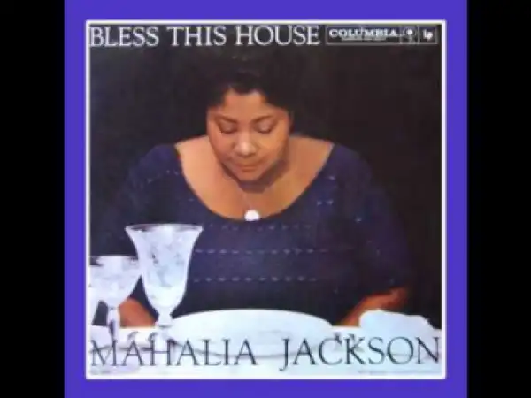 Mahalia Jackson - Bless This House